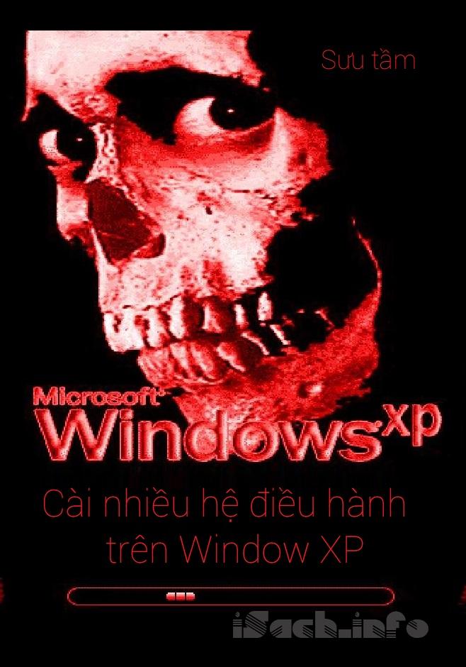 Cài nhiều hệ điều hành trên window XP