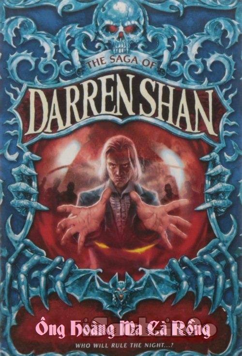 Những Câu Chuyện Kỳ Lạ Của Darren Shan 6 - Ông Hoàng Ma Cà Rồng 
