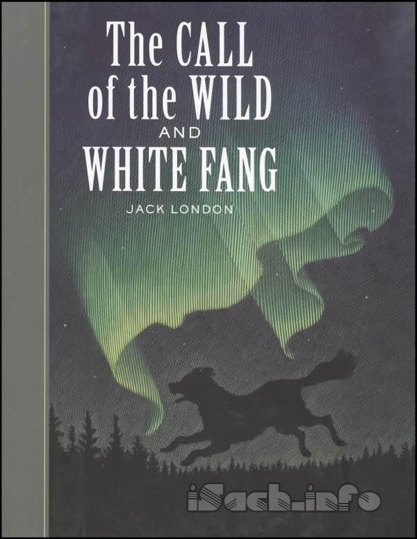 The Call Of The Wild  And White Fang