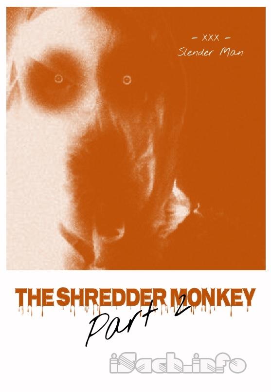 The Shredder Monkey – Part 2