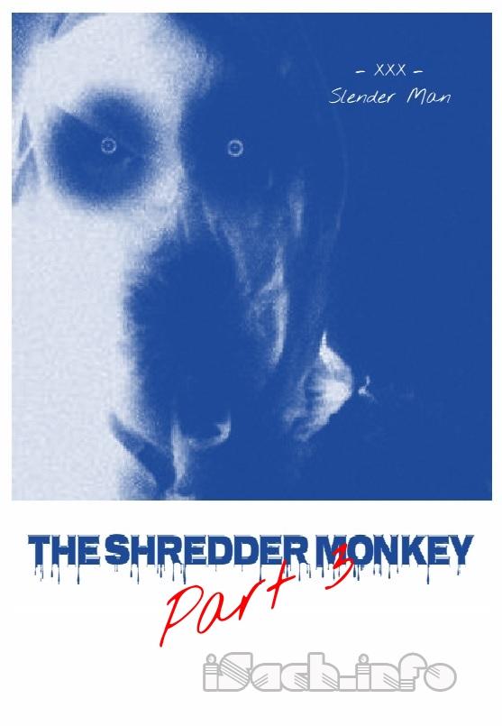 The Shredder Monkey – Part 3
